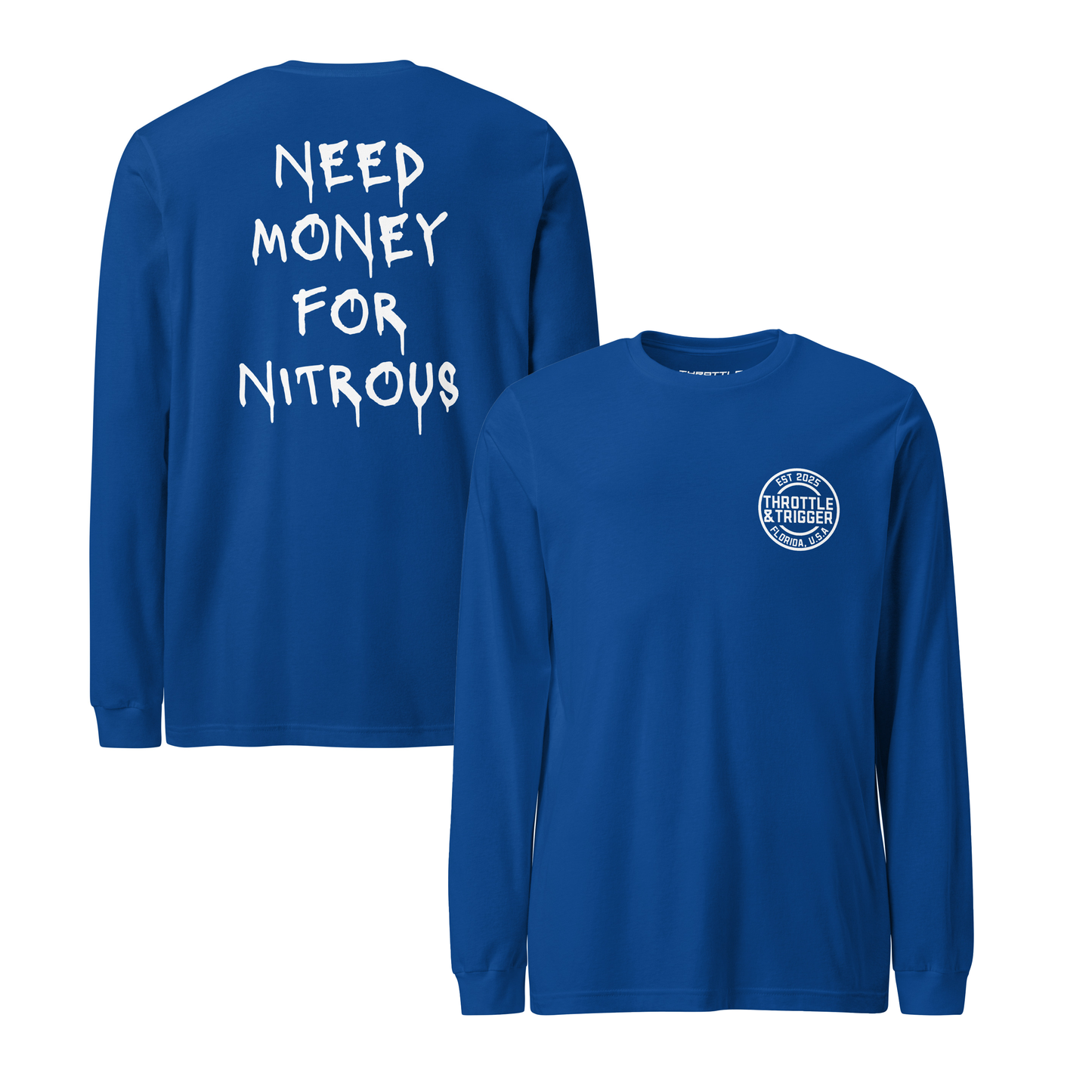 Need Money For Nitrous Unisex Long Sleeve Tee