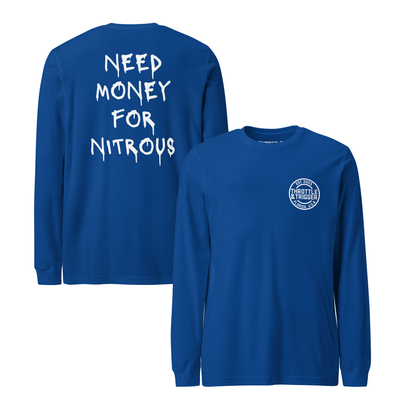 Need Money For Nitrous Unisex Long Sleeve Tee - Throttle And Trigger