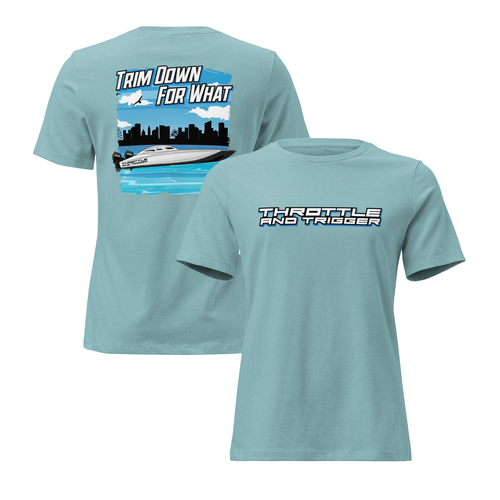 Trim Down For What Women's Relaxed T-Shirt - Throttle And Trigger