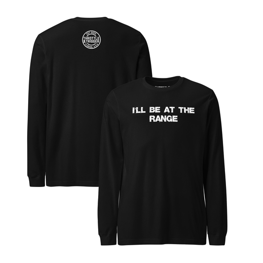 I'll Be At The Range Long Sleeve Tee