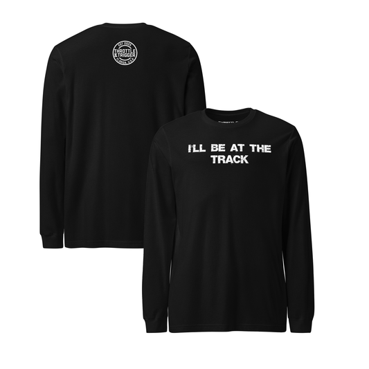 I'll Be At The Track Long Sleeve Tee