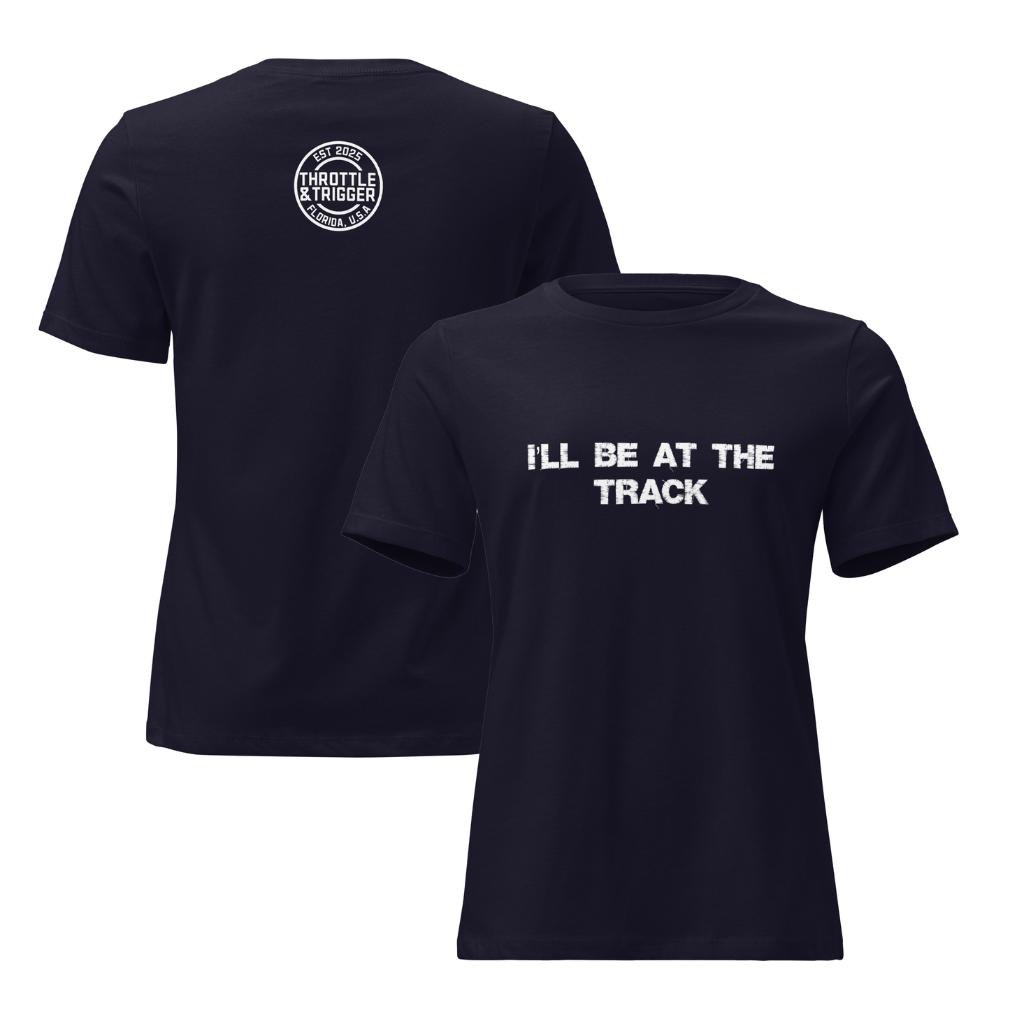 I'll Be At The Track Women's Relaxed T-Shirt