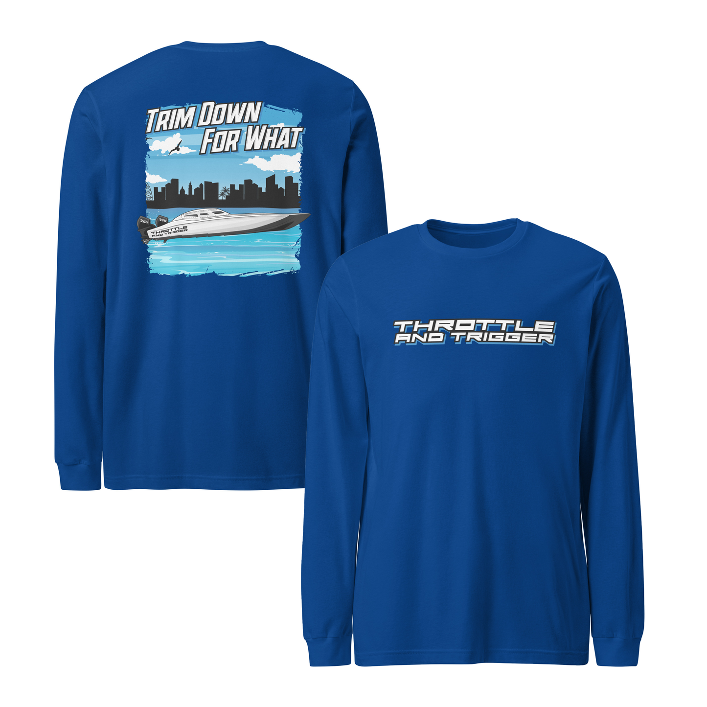 Trim Down For What Long Sleeve Tee